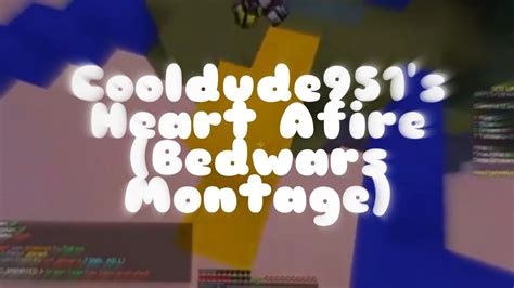 Cooldude951s Heart Afire Bedwars Montage Youtube
