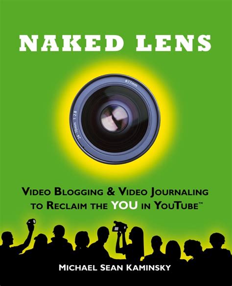 Download Naked Lens Video Blogging Video Journaling To Reclaim The You In Youtube How To
