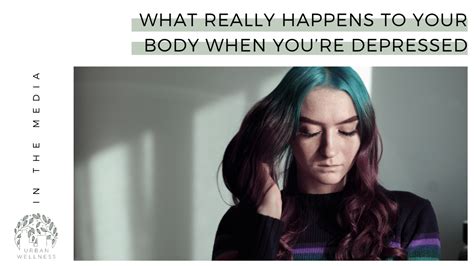 What Really Happens To Your Body When Youre Depressed Urban Wellness