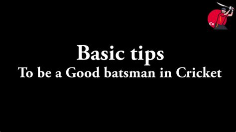 How To Be A Good Batsman Youtube