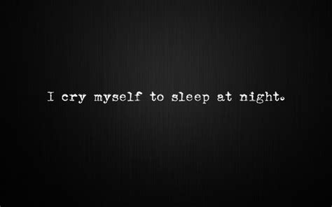 Quotes About Crying Yourself To Sleep