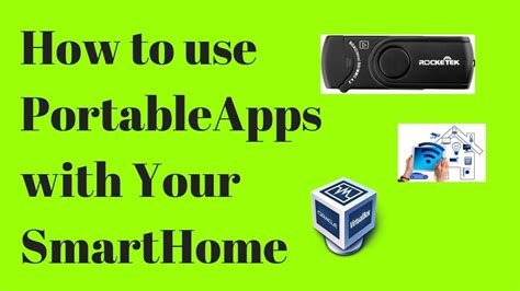 How To Use Portableapps To Manage Your Smarthome Youtube
