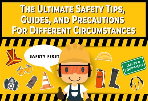 What are some safety precautions? The Ultimate Safety Tips, Guides, and Precautions for Different Circumstances
