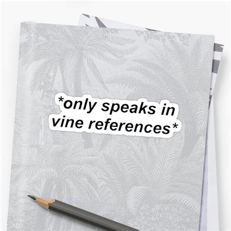 Only Speaks In Vine References Stickers By Deadastral Redbubble