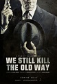 We Still Kill the Old Way (Film, 2014) - MovieMeter.nl