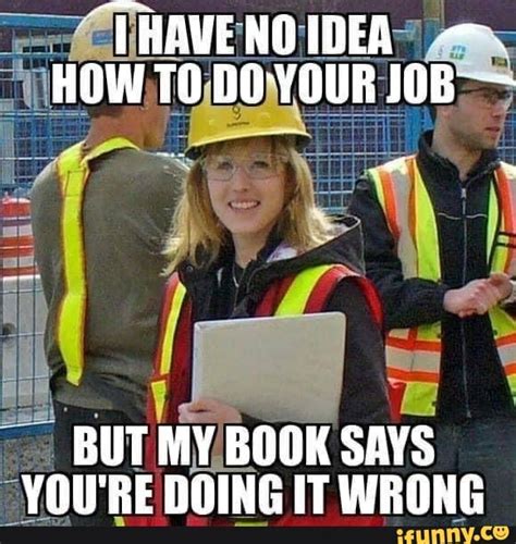 no idea how to do your job but my book says you re doing it wrong ifunny