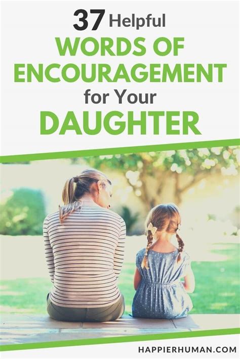 37 Helpful Words Of Encouragement For Your Daughter Happier Human