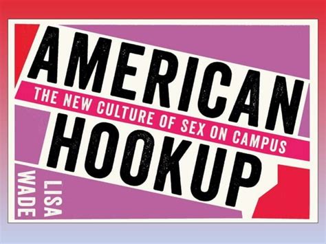 American Hookup The New Culture Of Sex On Campus Ppt