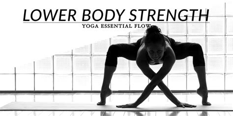 Yoga Essential Flow Lower Body Strength Sequence