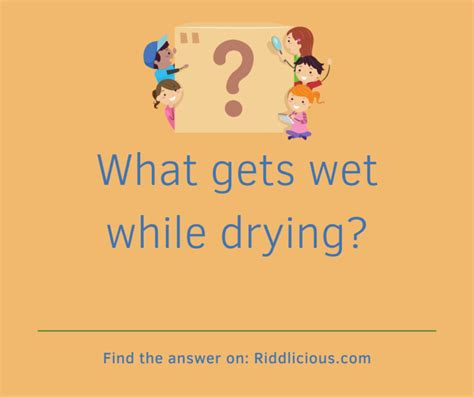 What Gets Wet While Drying Riddlicious