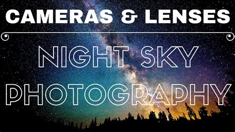Best Camera And Best Lens For Night Photography 2020 Dave Morrow