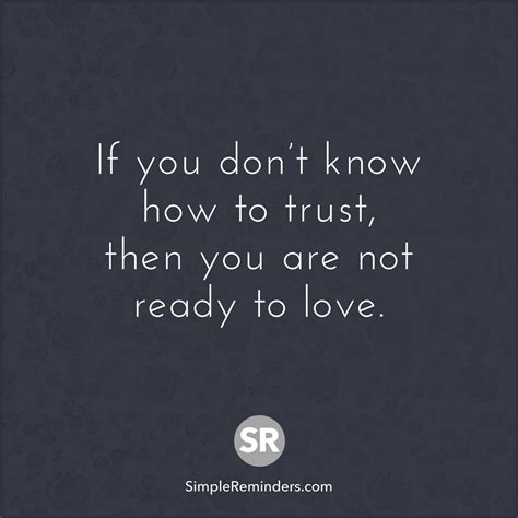 If You Dont Know How To Trust Then You Are Not Ready To Love Trust