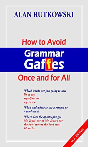 How To Avoid Grammar Gaffes Once And For All U S Edition By Alan Rutkowski Goodreads