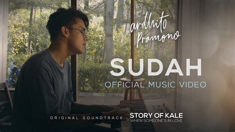 Ardhito Pramono Sudah Story Of Kale Original Motion Picture