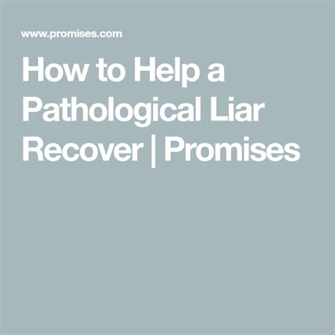 How To Help A Pathological Liar Recover Promises Pathological Liar
