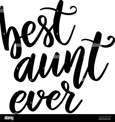 Best Aunt Ever Lettering Phrase On White Background Design Element For Greeting Card T Shirt