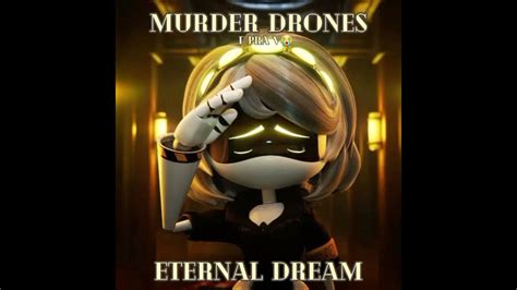 Eternal Dream Murder Drones Youtube