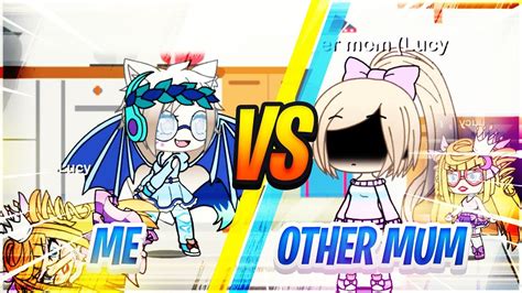 Me Vs Other Moms Handling A Spoiled Brat Gacha Life Youtube