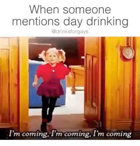 25 Best Memes About Day Drinking Day Drinking Memes