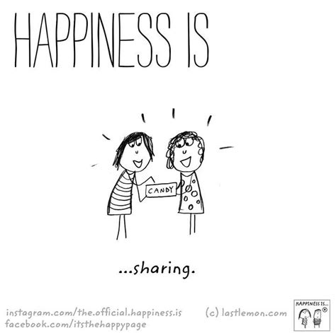 Happiness Is Sharing Happy Love Choose Happy Reasons To Be Happy