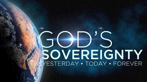 July 27 2014 Gods Sovereignty Yesterday Today And Forever