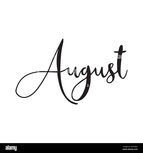 Hand Drawn Calligraphy Lettering Month August Handwritten Phrase For