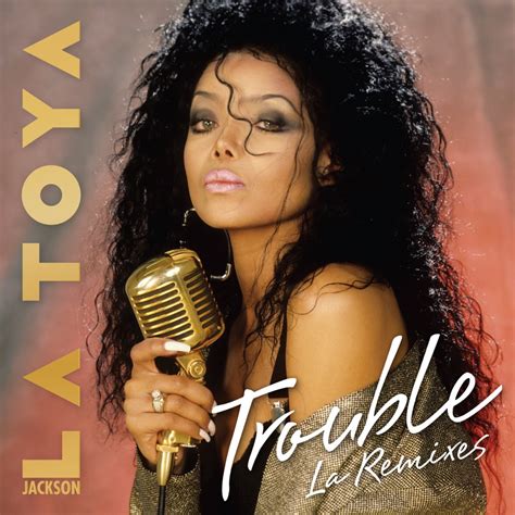 La Toya Jackson Trouble La Remixes Reviews Album Of The Year