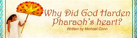 Why Did God Harden Pharaohs Heart Guest Post Fanning The Flame