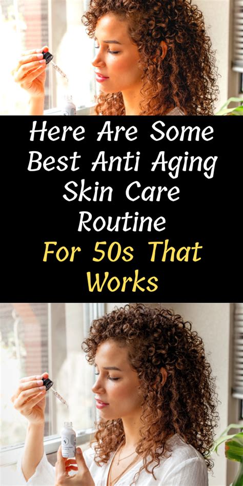 Here Are Some Best Anti Aging Skin Care Routine For 50s That Works