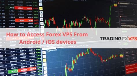 How To Access Forex Vps From Android Ios Smartphone Trading Fx Vps