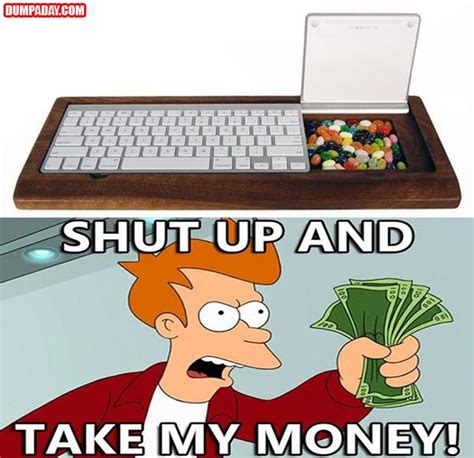 For the past many years, shut up and take my money has been offering a diversified range of products that it got from the amazon deals and discount the web interface of the shut up and take my money is quite understandable and smart. 30 fotos de "calle y coja mi dinero" (fry,futurama) - Foro ...