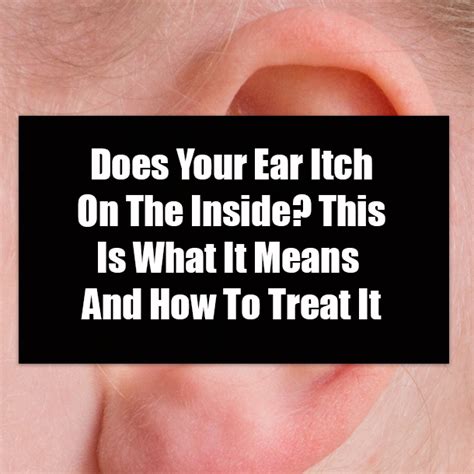 Does Your Ear Itch On The Inside This Is What It Means And How To Treat It