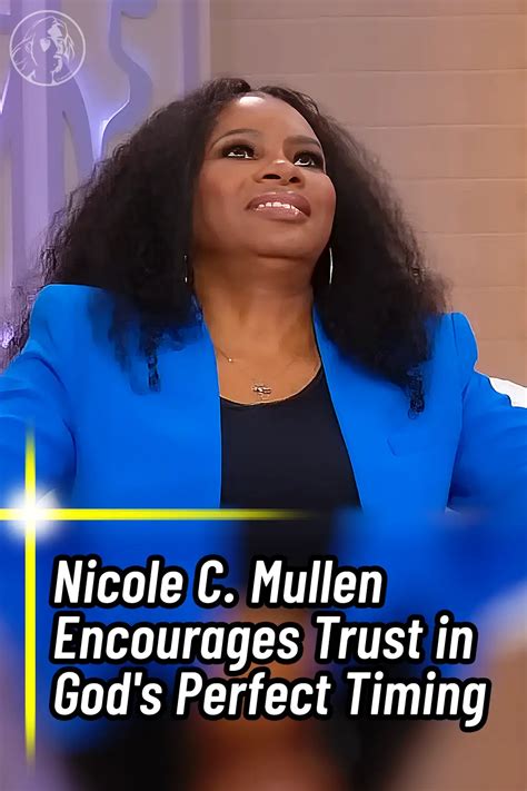 Nicole C. Mullen Encourages Trust in God’s Perfect Timing - WWJD