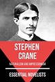 Essential Novelists - Stephen Crane: naturalism and impressionism by ...