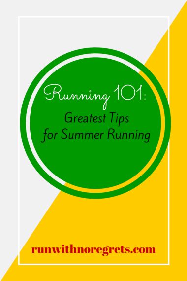 Running 101 Greatest Tips For Summer Running Run With No Regrets