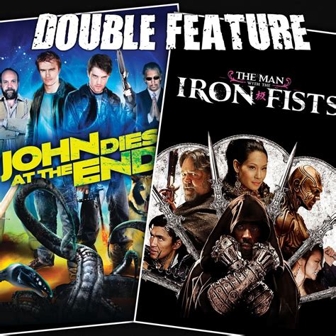 John Dies At The End The Man With The Iron Fists Double Feature