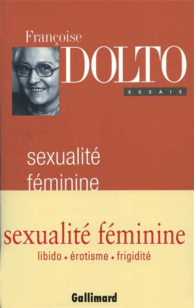 sexualité féminine la libido génitale et son destin féminin broché françoise dolto achat