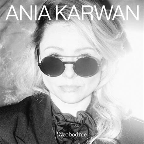 Ania Karwan Swobodnie Lyrics And Tracklist Genius