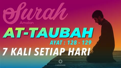 Surah At Taubah Ayat 128 129 Amalkan 7 Kali Setiap Hari Untuk Keluar