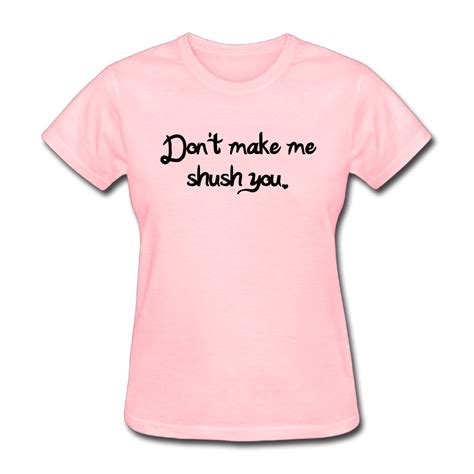 Woman Dont Make Me Shush You Graphic Short Sleeve T Shirt Awesome Skyblueshort Sleeve T Shirt