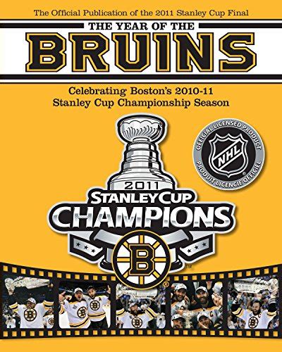 The Year Of The Bruins Celebrating Bostons 2010 11 Stanley Cup