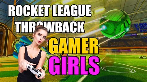 Girl Gamers Rocket League Throwback 9 Youtube
