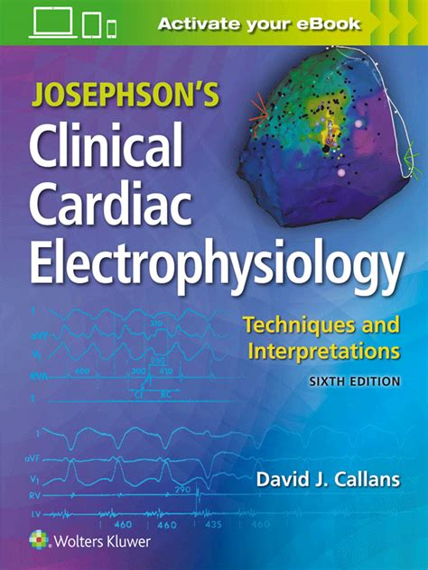 Josephsons Clinical Cardiac Electrophysiology Techniques And