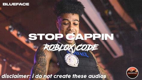 Blueface Stop Cappin Roblox Id Youtube
