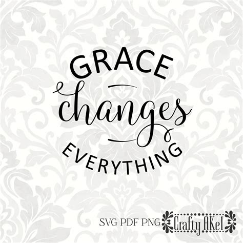 Grace Changes Everything Svg File