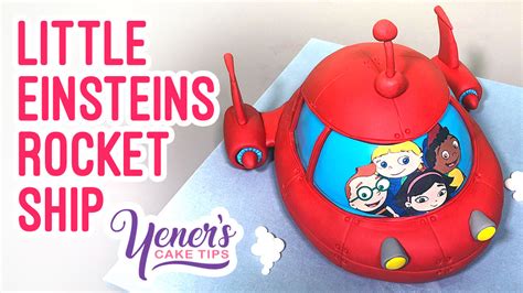 Little Einsteins Rocket Cake Tutorial Yeners Way