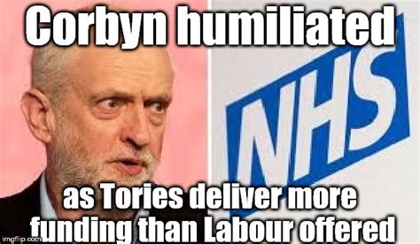 Corbyn Humiliated Over Nhs Funding Imgflip