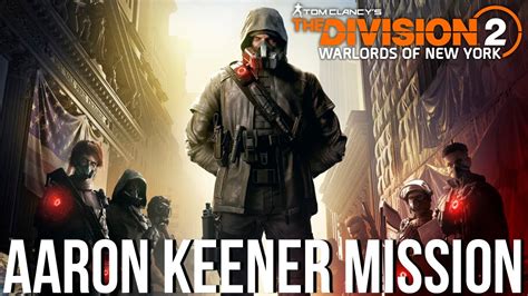 The Division 2 Warlords Of New York Aaron Keener Story Mission Youtube