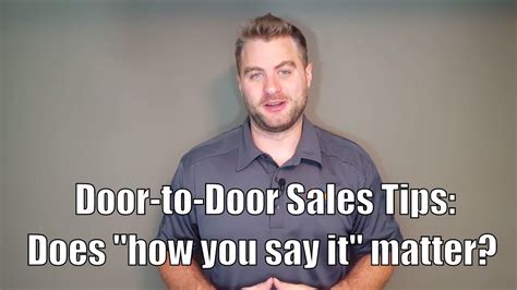 Door To Door Sales Tips Does How You Say It Matter Youtube