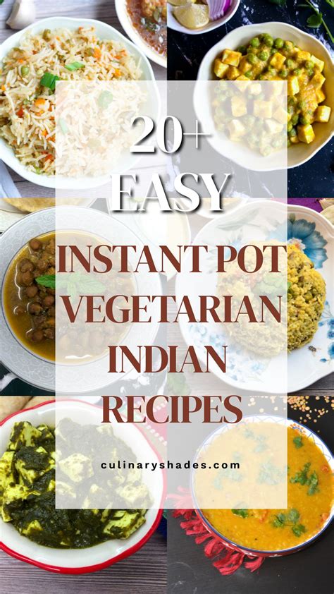 Instant Pot Indian Vegetarian Recipes Culinary Shades